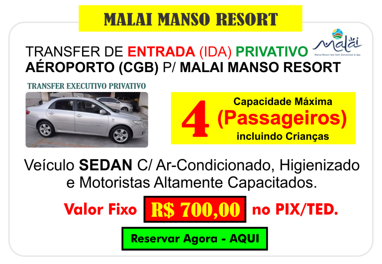 TRANSFER MALAI MANSO RESORT R$ 700,00 PRIVATIVO
